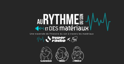 Open innovation : Cosmos Materia et l’équipe Hyperradio s’associent pour une mini-série centrée sur le son et les matériaux